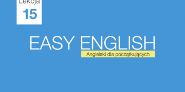 Angielski dla początkujących lekcja 15